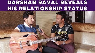 Darshan Raval Reveals his Relationship Status [upl. by Sucramel]