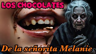 Los Chocolates de la señorita Melanie  Creepypasta Halloween [upl. by Biddle388]