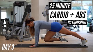 DAY 3  25 MIN INTENSE CARDIO amp ABS WORKOUT  NO EQUIPMENT [upl. by Imuya]