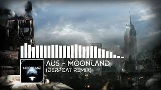 Au5  Moonland Derpcat Remix [upl. by Jaella]