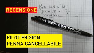 Pilot Frixion  Penna Cancellabile  Recensione [upl. by Ferree]