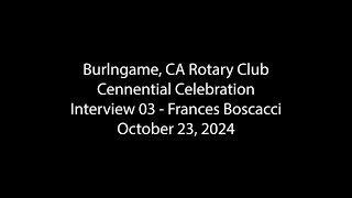 Burlingame Rotary100 03 Interview  FBoscacci [upl. by Christoper]