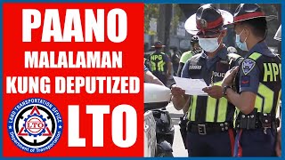 PAANO MALALAMAN KUNG DEPUTIZED NG LTO ANG ISANG ENFORCER [upl. by Eessej]