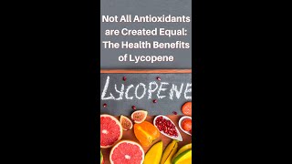 Not All Antioxidants Are Created Equal The Health Benefits of Lycopene shorts [upl. by Laenahtan]