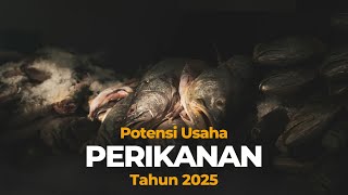 Potensi usaha perikanan tahun 2025 [upl. by O'Grady]