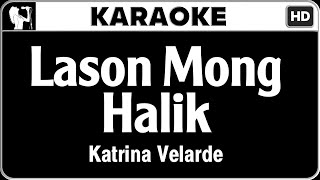 Katrina Velarde  Lason Mong Halik Karaoke Version  HQ Audio [upl. by Pall]