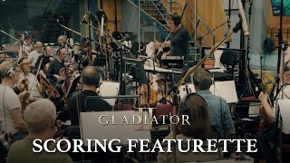 Experience the Music of Gladiator II  Behind the scoring with Ridley Scott Harry GregsonWilliams [upl. by Hctud752]