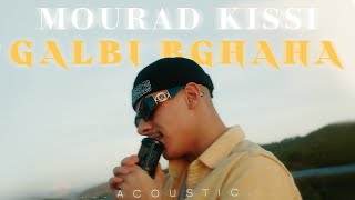 Mourad Kissi  GALBI BGHAHA Acoustic Version [upl. by Supple462]