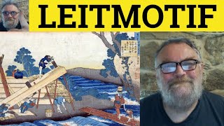 🔵 Leitmotiv Meaning  Leitmotif Examples  Leitmotif Defined  German in English Leitmotif Leitmotiv [upl. by Daven]