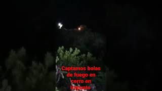 Captamos bolas de Fuego en cerro en Irapuato GTO [upl. by Enayd]