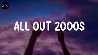 All out 2000s  Back to 2000s playlist  Throwback songs [upl. by Victorine]