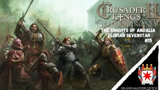 CK2 Game of Thrones  The Knights of Andalia  Florian Sevenstar 15  The Lion and the Star [upl. by Trebornhoj]