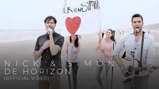 Nick amp Simon  De Horizon Official Video [upl. by Ttenneb]