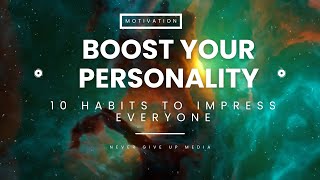 Boost Your Personality  10 Habits to Impress Everyone [upl. by Assadah]