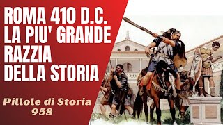 958 Il Sacco di Roma del 410 dC la più grande razzia della storia Pillole di Storia [upl. by Ahsenor]