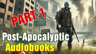 quotPostApocalyptic Audiobooks Journey of Survival Through a Global Pandemicquot  Audiobook  Part 1 [upl. by Akinehs]