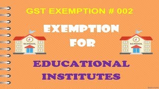 GST EXEMPTION 002  GST EXEMPTION ON EDUCATIONAL SERVICES  CA MANOJ GUPTA [upl. by Leksehcey524]