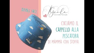 Come cucire il CAPPELLINO ALLA PESCATORA double face  Cartamodello di Mamma con Stoffa  Kit Cucito [upl. by Atilem]