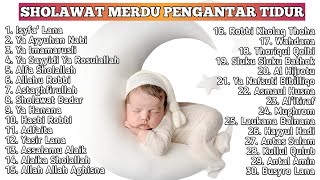 SHOLAWAT PENGANTAR TIDUR BAYI PALING MUSTAJAB  SHOLAWAT MERDU TERBAIK 2023 [upl. by Hermia157]