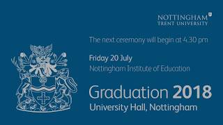 NTU Graduation 2018 Ceremony 16 Nottingham Institute of Education 430 pm [upl. by Abdella]