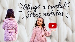 TUTORIAL DE COMO HACER ABRIGO A CROCHET PARA NIÑA PASO A PASO Sobre medidas  Saco a crochet niñas [upl. by Nirek]