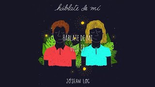 Jósean Log  Háblate de Mí Full EP Lyrics [upl. by Estella]