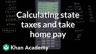 Calculating state taxes and take home pay  Taxes  Finance amp Capital Markets  Khan Academy [upl. by Kendrah14]