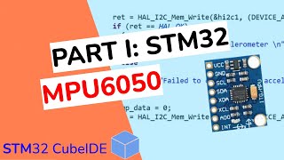 PART I STM32 HAL I2C and MPU6050 IMU [upl. by Oiziruam]