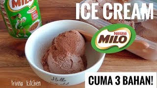 RESEP ES KRIM MILO CUMA 3 BAHAN CARA BUATNYA GAMPANG  MILO ICE CREAM Trivina Kitchen [upl. by Urian]