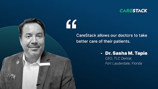 Dr Sasha Tapie  TLC Dental  CareStack® Video Review  CareStack® [upl. by Maisel]