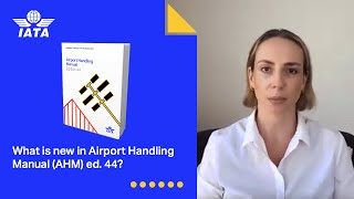 What is new in the 2024 IATA Airport Handling Manual AHM ed 44 [upl. by Anole850]