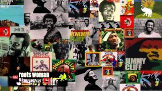 Roots Woman  Jimmy Cliff [upl. by Whyte]