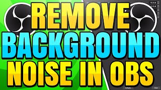 How to Remove Background Noise and Keyboard Sounds in OBS [upl. by Delanty]