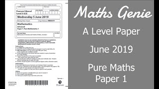 Edexcel A Level June 2019 Pure Maths Exam 1 Paper Walkthrough [upl. by Salohcim]