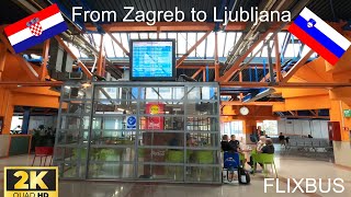 From Zagreb🇭🇷 to Ljubljana🇸🇮  Great busstation in Zagreb  Flixbus  2K [upl. by Arivle83]