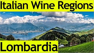 italian Wine Regions  Lombardia Lombardy [upl. by Nire]