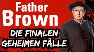 FATHER BROWN Die finalen geheimen Fälle krimihörspiel retro [upl. by Sailesh]