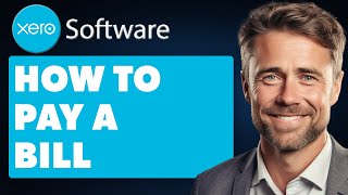 How to Pay a Bill in Xero Full 2024 Guide [upl. by Kruger908]