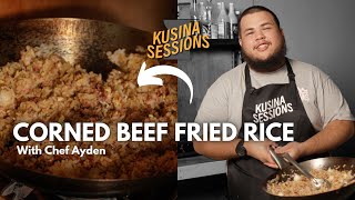 KUSINA SESSIONS  CORNED BEEF FRIED RICE W CHEF AYDEN [upl. by Abram]