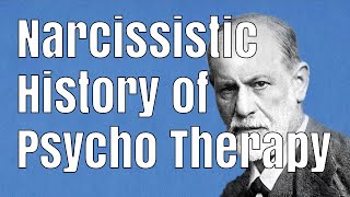 The Narcissistic History of Psychotherapy [upl. by Orpah]