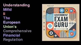 Understanding MiFID II The European Union’s Comprehensive Financial Regulation [upl. by Fronia]