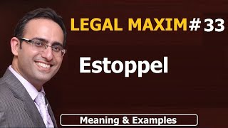 LATIN MAXIM 33  Estoppel  LEGAL MAXIM33  Meaning amp Examples  UPSC  JUDICIARY LAW [upl. by Austin916]