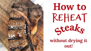 How to Reheat Steaks Without Drying It Out [upl. by Petronille]