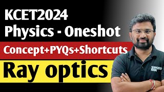 Ray optics oneshot  All Concepts  PYQs and Shortcut and Tricks  KCET 2024 [upl. by Jaymie978]