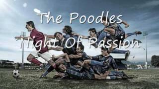 The Poodles  Night Of Passion [upl. by Garibold]