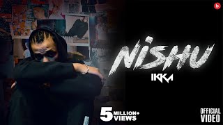 Nishu  Ikka Official Video  Inflict  NISHU [upl. by Jens]