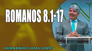 Romanos 8117  Pr Hernandes Dias Lopes [upl. by Oigile]