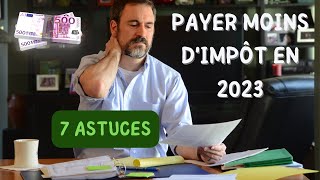 Comment Payer Moins dImpôt en 2023  7 Astuces à Connaître💡 [upl. by Aimee698]