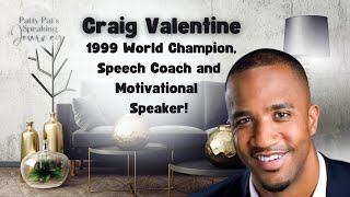 A Conversation With Craig Valentine 1999 World Champion Speaker [upl. by Bloch]