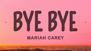 Mariah Carey  Bye Bye Lyrics [upl. by Macegan]